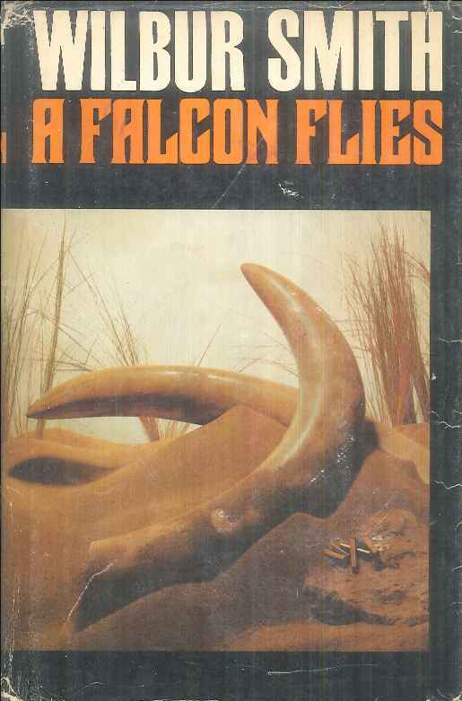 A Falcon Flies by Wilbur Smith A Falcon Flies book cover